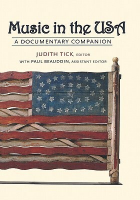 Music in the USA: A Documentary Companion by Judith Tick