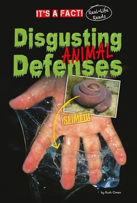 Disgusting Animal Defenses by Ruth Owen