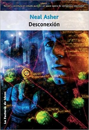 Desconexión by Neal Asher