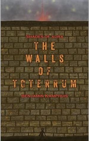 The Walls of Toterrum by Benjamin Kamphuis