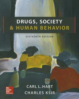 Drugs, Society, and Human Behavior by Carl L. Hart, Charles J. Ksir