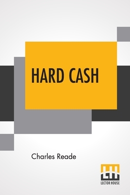 Hard Cash by Charles Reade