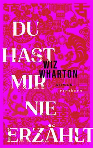 Du hast mir nie erzählt: Roman by Wiz Wharton