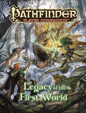 Pathfinder Player Companion: Legacy of the First World by Mikko Kallio, Ron Lundeen, Linda Zayas-Palmer, Josh Vogt, Kendra Leigh Speedling, Mark Seifter, Alyssa Davis, Mark Moreland, Forrest Imel, Violet Hargrave, Graey Erb, Sarunas Macijauskas, Joe Pasini, John Compton, Jason Keeley, Kiki Moch Rizky, Judy Bauer