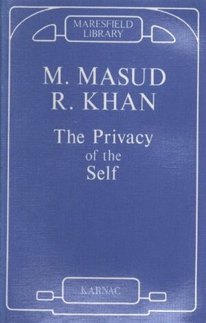 The Privacy of the Self (Maresfield Library) by Masud Khan