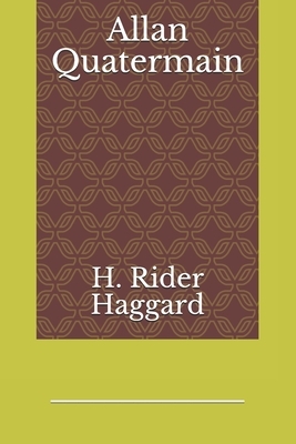 Allan Quatermain by H. Rider Haggard