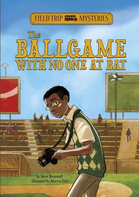 Field Trip Mysteries: The Ballgame with No One at Bat by Steve Brezenoff