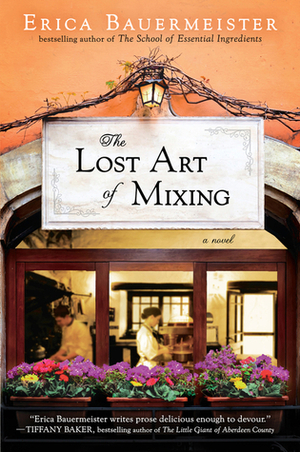 The Lost Art of Mixing by Erica Bauermeister