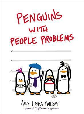 Penguins with People Problems by Mary Laura Philpott