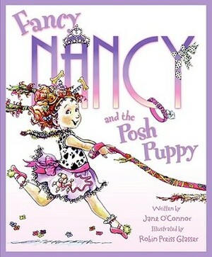 Fancy Nancy and the Posh Puppy by Jane O'Connor, Robin Preiss Glasser