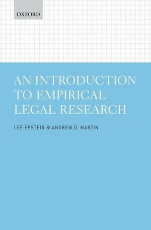 An Introduction to Empirical Legal Research by Lee Epstein, Andrew D. Martin