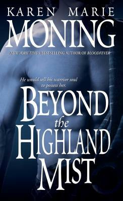 Beyond the Highland Mist by Karen Marie Moning