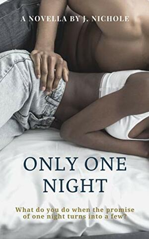 Only One Night by J. Nichole