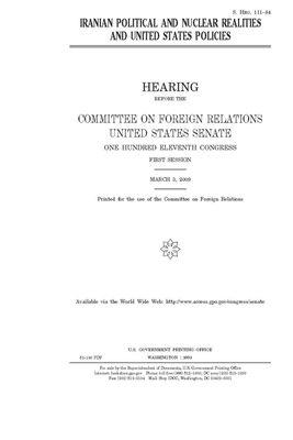 Iranian political and nuclear realities and United States policies by Committee on Foreign Relations (senate), United States Congress, United States Senate