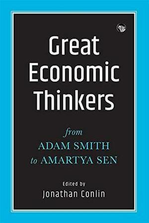 Great Economic Thinkers by Jonathan Conlin