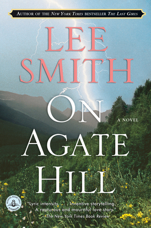 On Agate Hill: A Novel by Lee Smith