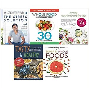 The Stress solution / whole food healthier lifestyle diet / healthy medic food / tasty and healthy / hidden healing powers 5 books collection set by Rangan Chatterjee, CookNation