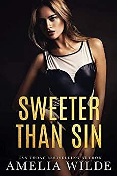 Sweeter Than Sin by Amelia Wilde