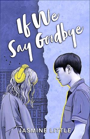 If We Say Goodbye by Jasmine Little