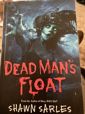 Dead Man's Float by Shawn Sarles
