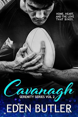 Cavanagh: Seeking Serenity Series, Vol 2 by Eden Butler