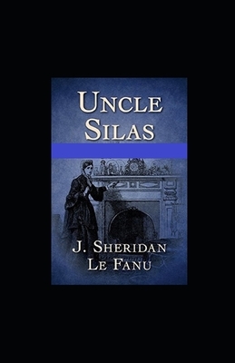 Uncle Silas Illustrated by J. Sheridan Le Fanu