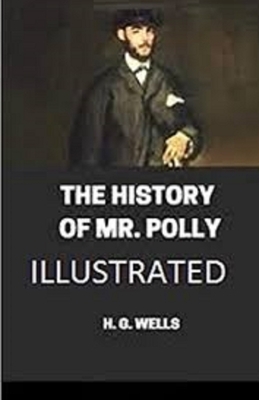 The History of Mr Polly Illustrated by H.G. Wells