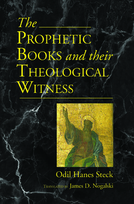 Prophetic Books and their Theological Witness by Odil Hannes Steck