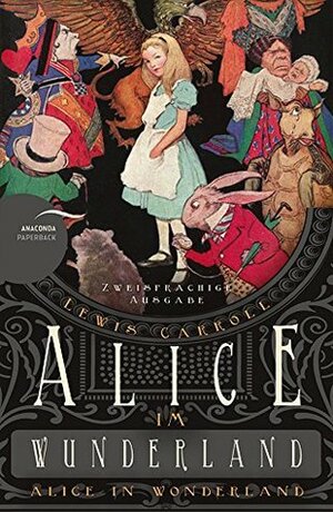 Alice im Wunderland / Alice in Wonderland by Angelika Beck, Lewis Carroll