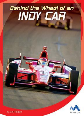 Behind the Wheel of an Indy Car by Alex Monnig