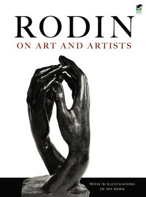 Rodin on Art and Artists by Auguste Rodin, Paul Gsell