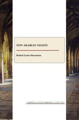 New Arabian Nights by Robert Louis Stevenson