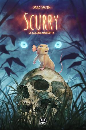 Scurry. La colonia maledetta, vol. 1 by Mac Smith