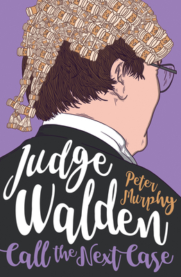 Judge Walden - Call the Next Case by Peter Murphy