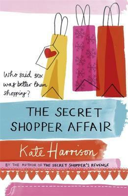 The Secret Shopper Affair by Kate Harrison