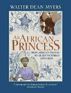 An African Princess: From African Orphan to Queen Victoria's Favourite by Walter Dean Myers