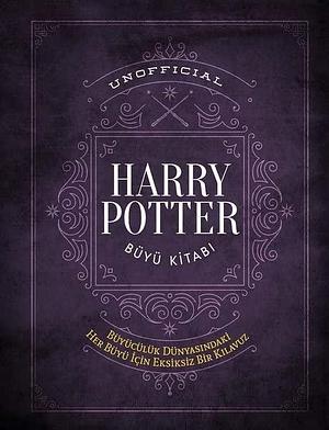 Unofficial Harry Potter Büyü Kitabı by Zeynep Hilal Kahraman, Media Lab Books