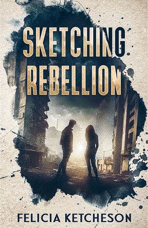 Sketching Rebellion by Felicia Ketcheson