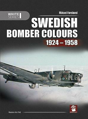 Swedish Bomber Colours 1924-1958 by Mikael Forslund