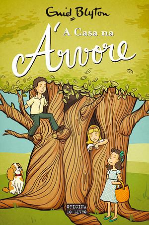 A Casa na Árvore by Enid Blyton