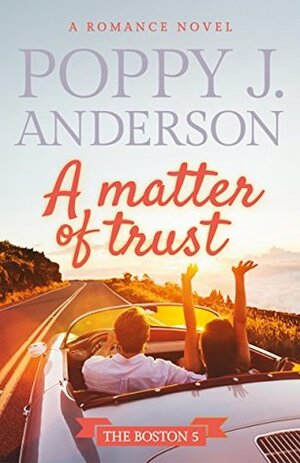 A matter of trust (Boston 5) by Poppy J. Anderson