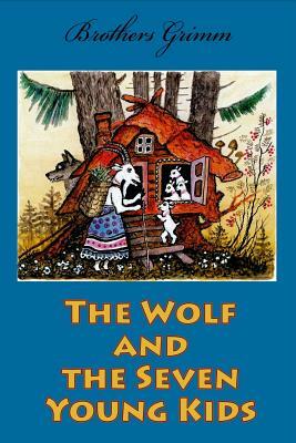 The Wolf and the Seven Young Kids by Jacob Grimm
