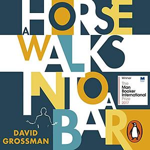 A Horse Walks into a Bar by David Grossman