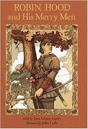 Robin Hood and His Merry Men by Jane Louise Curry