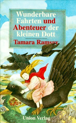 Wunderbare Fahrten Und Abenteuer Der Kleinen Dott by Tamara Ramsay