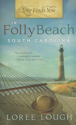 Love Finds You in Folly Beach, South Carolina by Loree Lough