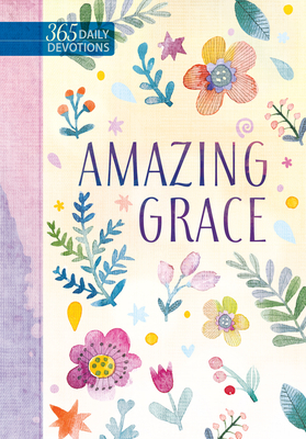 Amazing Grace 365 Daily Devotions by Broadstreet Publishing Group LLC