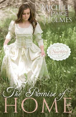 The Promise of Home by Michele Paige Holmes
