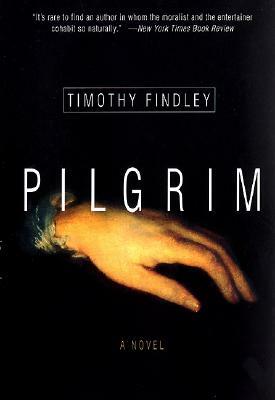 Pilgrim by Timothy Findley