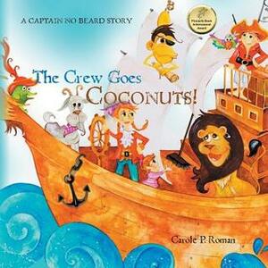 The Crew Goes Coconuts! by Carole P. Roman